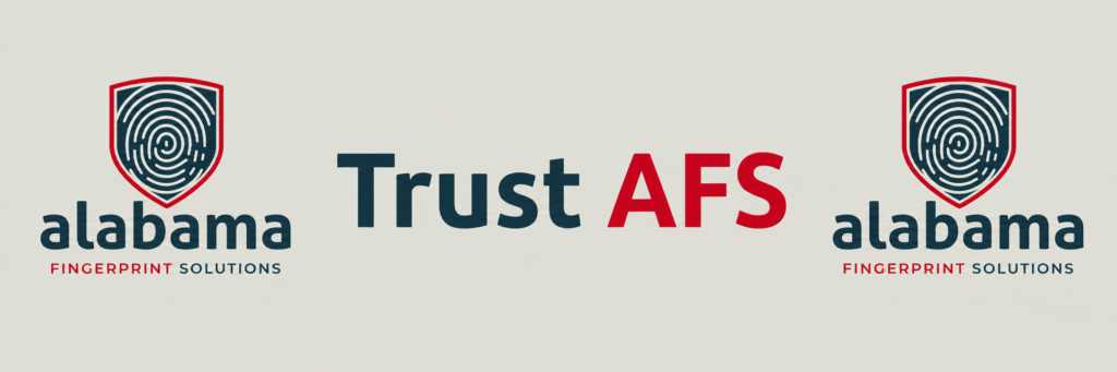 Trust AFS banner featuring Alabama Fingerprint Solutions logos on both sides and the words "Trust AFS" in the center, highlighting trusted fingerprinting services in Alabama.